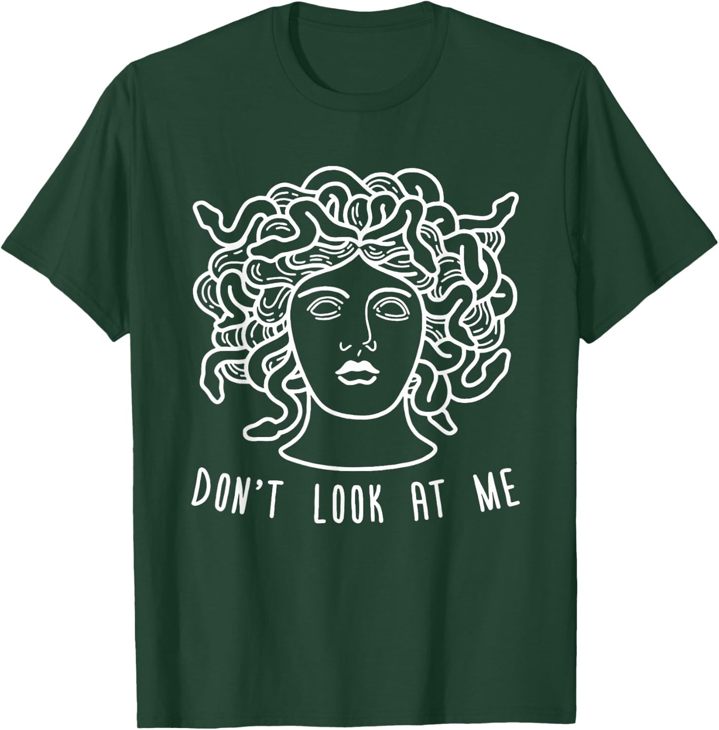 Dont Look at Me Medusa Funny Snake Hair Greek Mythology T-Shirt - T-Shirt | Forest