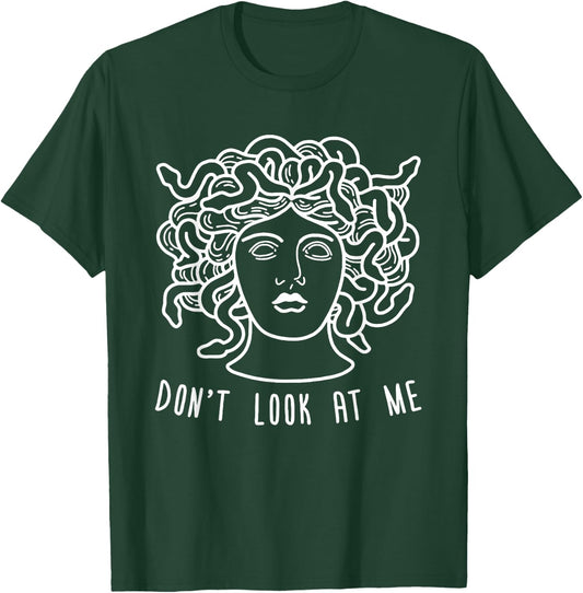 Dont Look at Me Medusa Funny Snake Hair Greek Mythology T-Shirt - T-Shirt | Forest