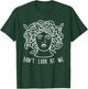 Dont Look at Me Medusa Funny Snake Hair Greek Mythology T-Shirt - T-Shirt | Forest