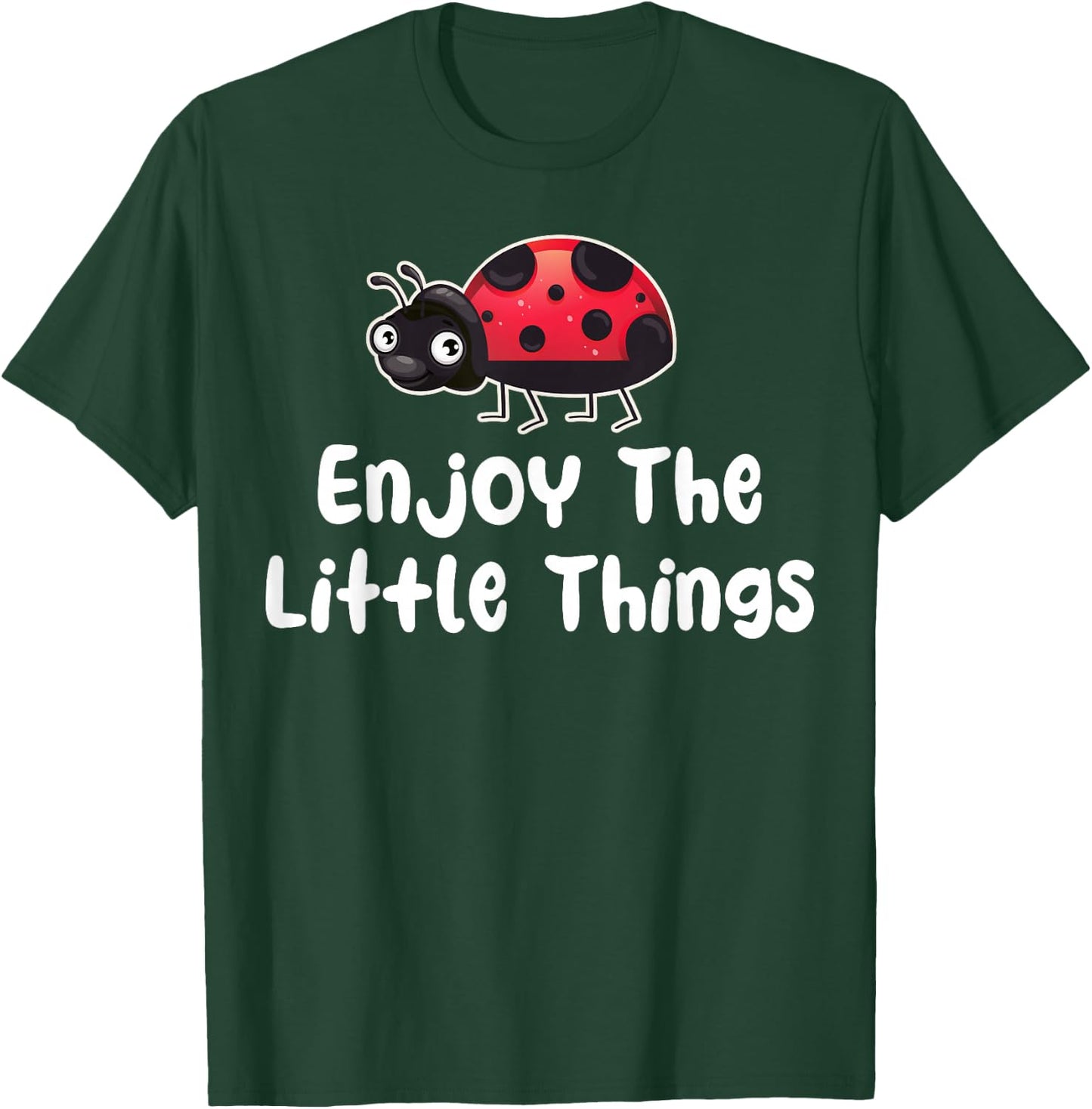 Enjoy the Little Things - Ladybug Lover Entomology Lady Bug T-Shirt - T-Shirt | Forest