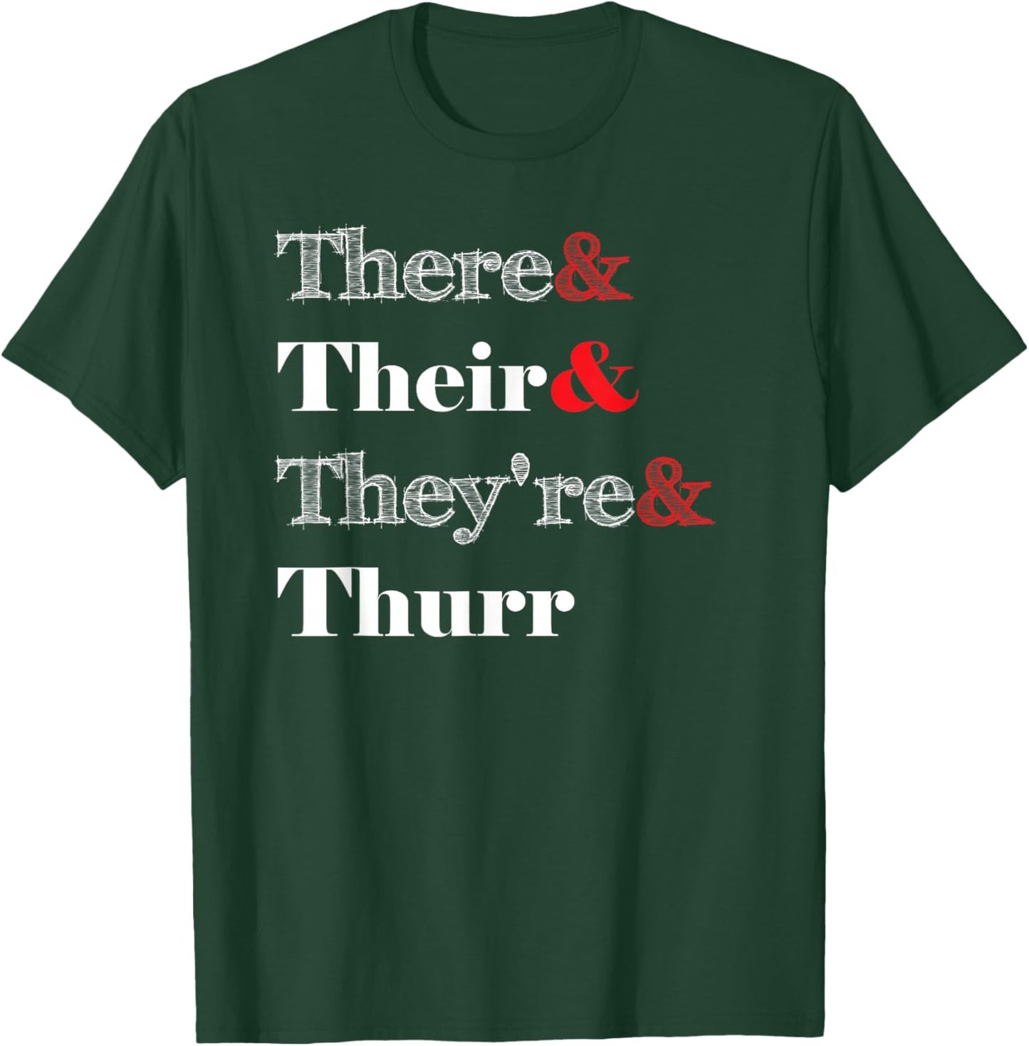 There Their They're Thurr Shirt - Grammar Police Shirt T-Shirt - T-Shirt | Forest