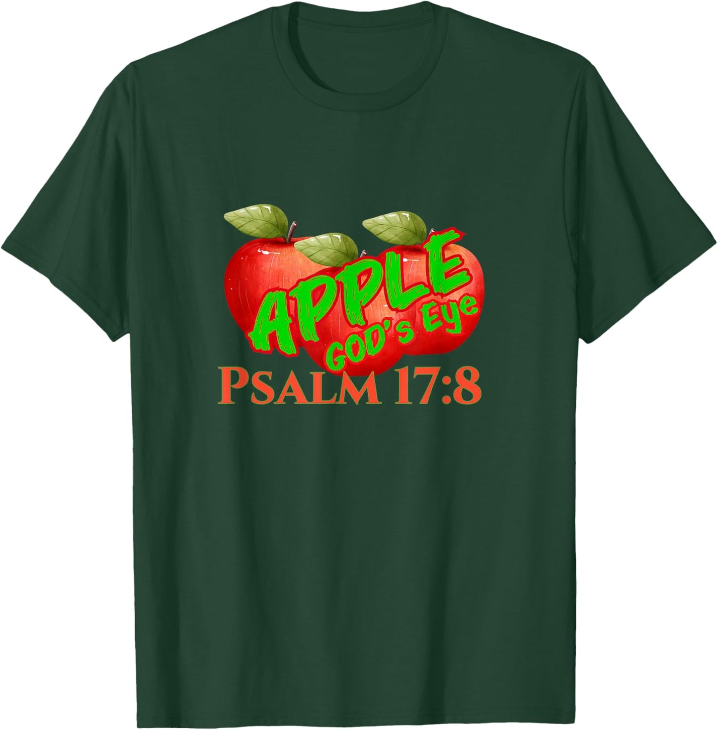 Apple of God's Eye Psalm 17:8 T-Shirt - T-Shirt | Forest