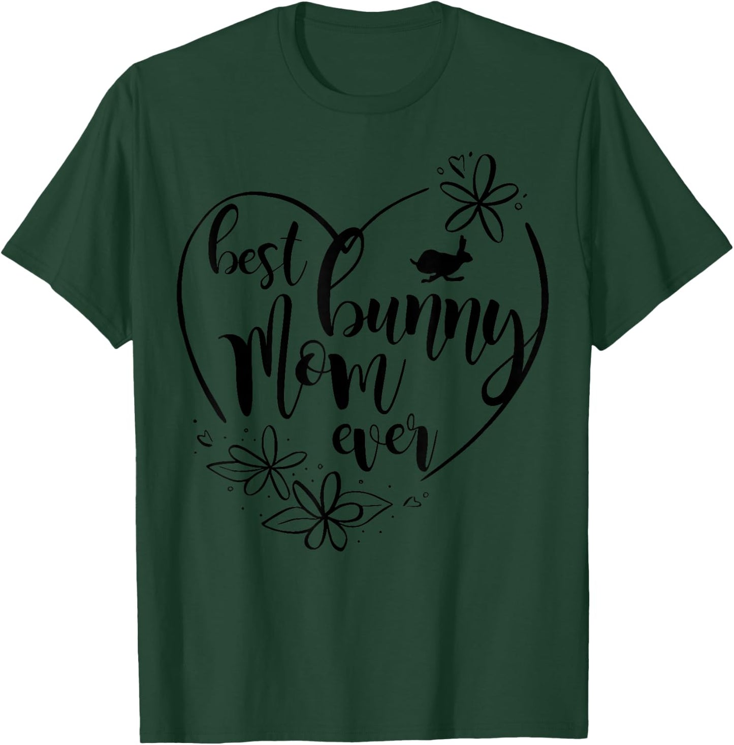 Best Bunny Mom Ever - Bunny Mom T-Shirt - T-Shirt | Forest
