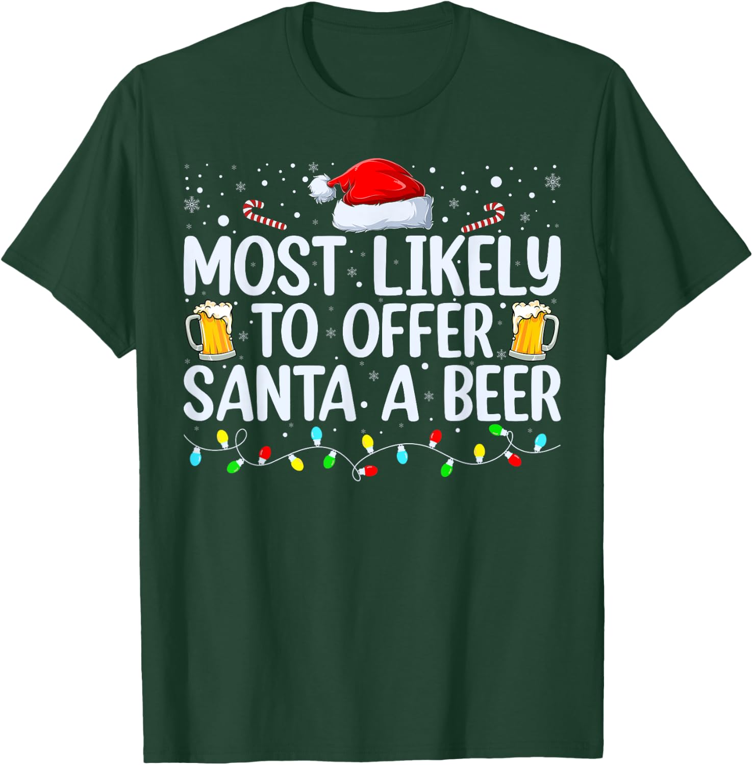 Most Likely To Offer Santa A Beer Funny Drinking Christmas T-Shirt - T-Shirt | Forest