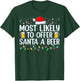 Most Likely To Offer Santa A Beer Funny Drinking Christmas T-Shirt - T-Shirt | Forest
