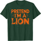 Pretend I'm A Lion Shirt Kids DIY Easy Halloween Costume T-Shirt - T-Shirt | Forest