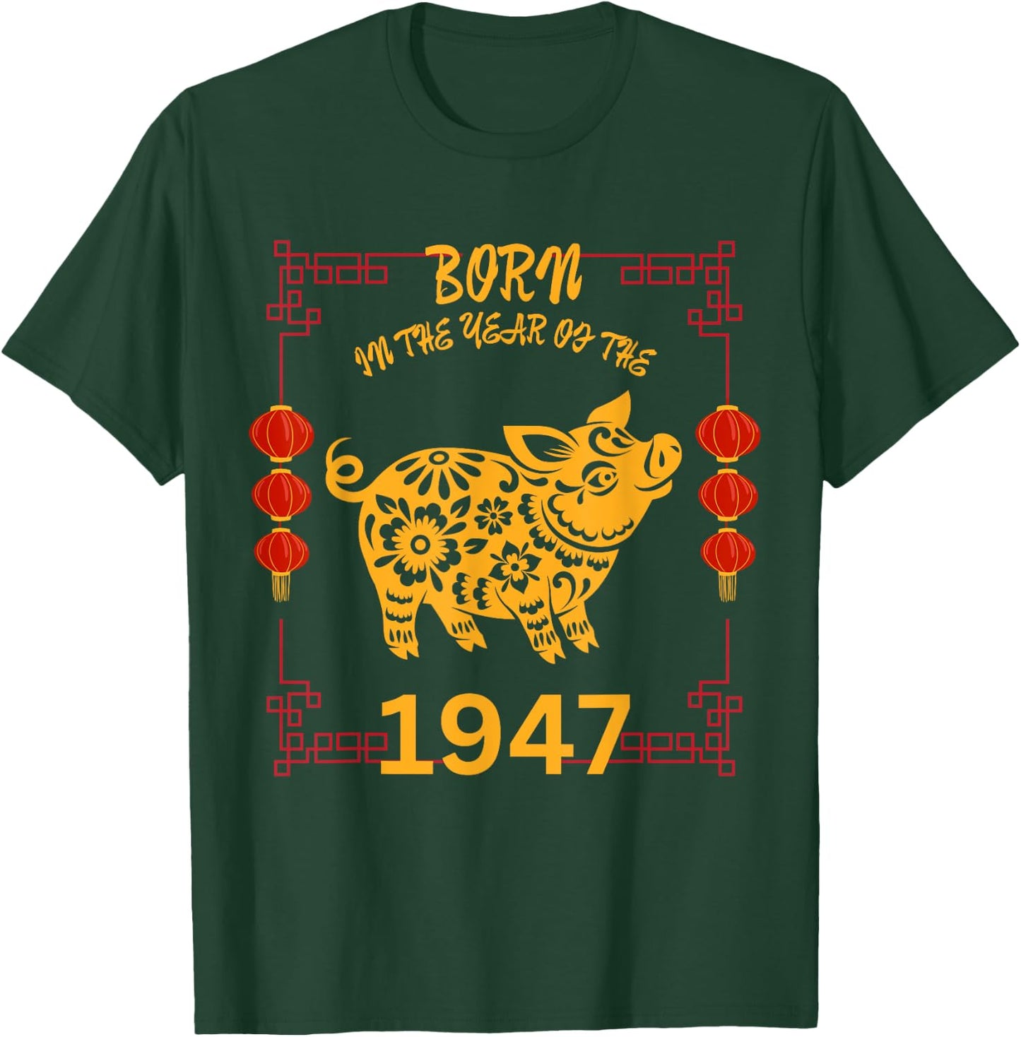 Born in the Year of the Pig 1947 Chinese New Year Zodiac T-Shirt - T-Shirt | Forest