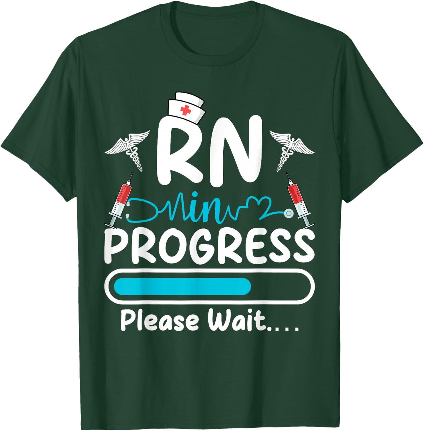 RN In Progress Loading Funny Future Nurse Graduation Lover T-Shirt - T-Shirt | Forest