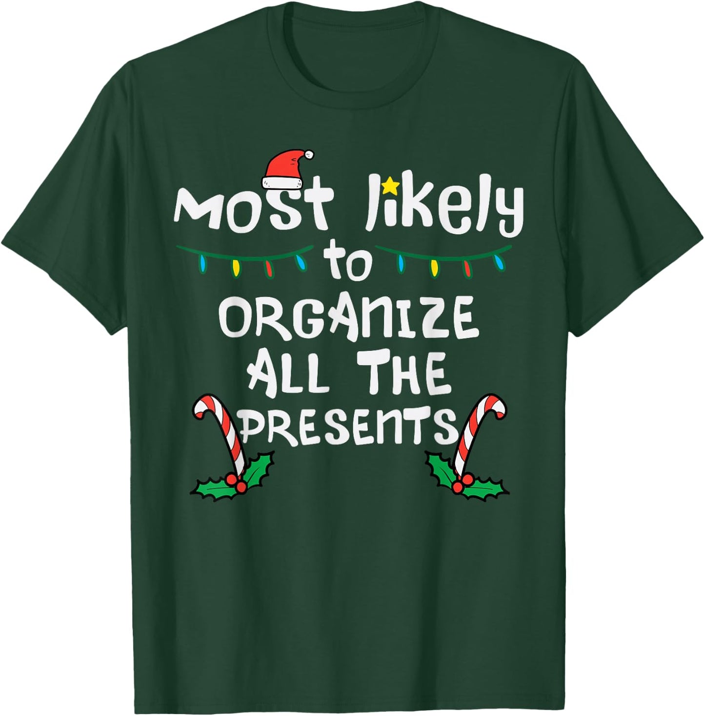 Most Likely Organize Presents Christmas Xmas Family Matching T-Shirt - T-Shirt | Forest