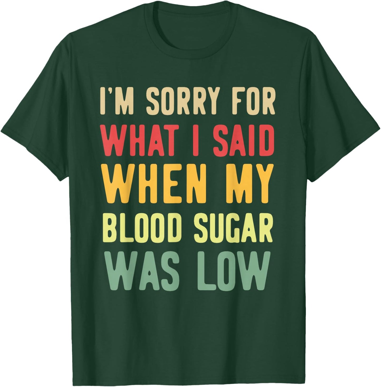 Blood Sugar Was Low Funny Type 1 Diabetes T1D Diabetic Mom T-Shirt - T-Shirt | Forest