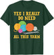 Yes I Really Do Need All This Yarn Quilt Shirt Quilting T-Shirt - T-Shirt | Forest