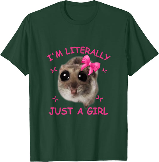 Funny I'm Literally Just a Girl Sad Hamster Meme Graphic , black T-Shirt - T-Shirt | Forest