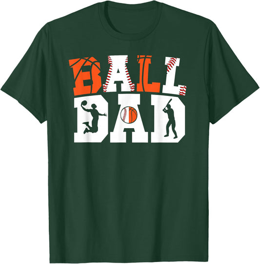 Ball Dad Proud Baseball Basketball Dad T-Shirt - T-Shirt | Forest