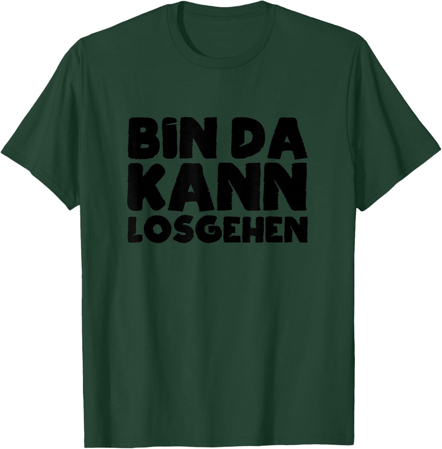 Bin Da Kann Losgehen Lustiger Spruch Humor Sarkasm US , blue T-Shirt - T-Shirt | Forest
