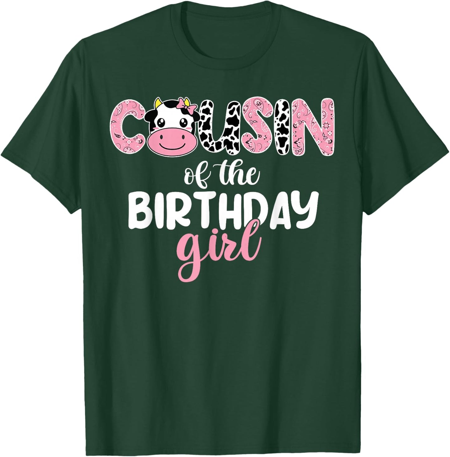 Cow Cousin Of The Birthday Girl Cow Farm 1st Birthday Family T-Shirt - T-Shirt | Forest