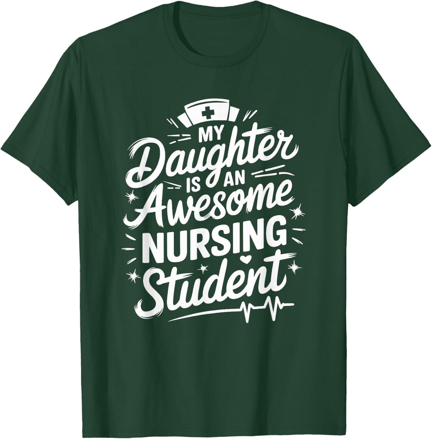 Nursing Daughter My Daughter Is An Awesome Nursing Student T-Shirt - T-Shirt | Forest