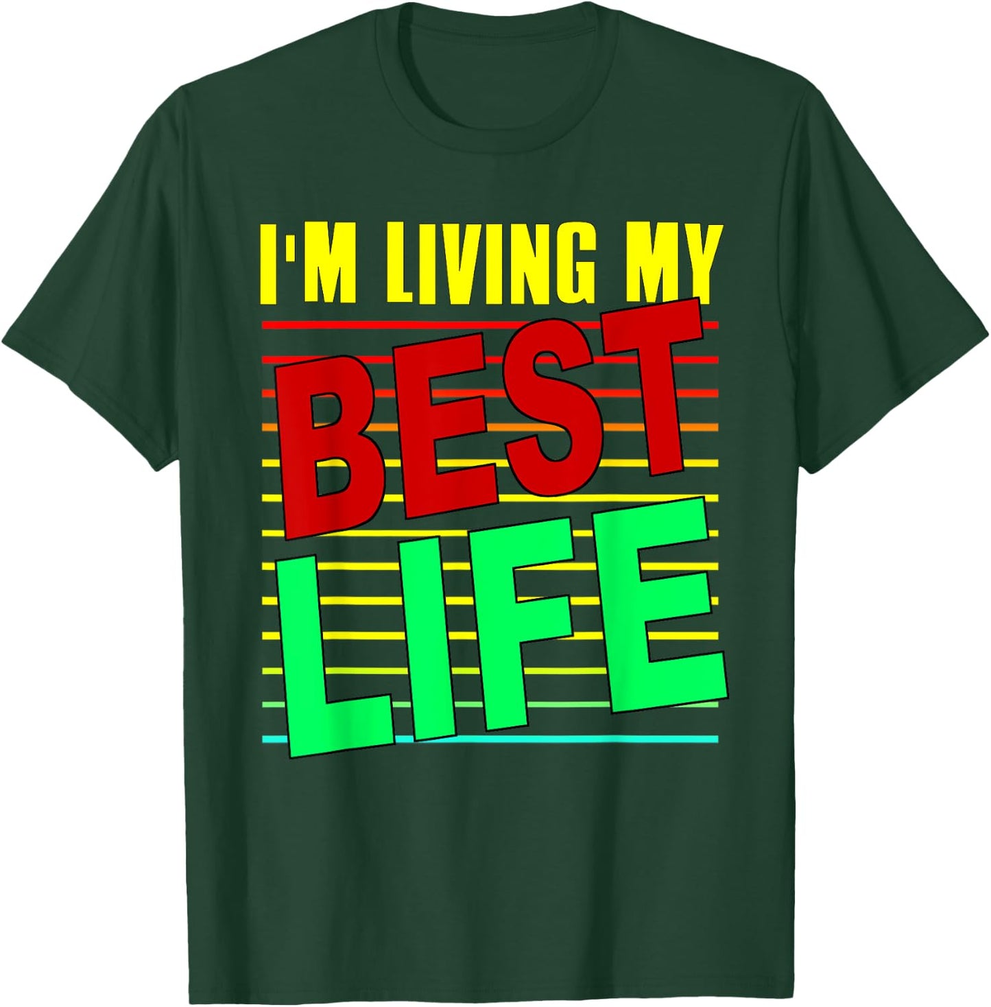 I'm Living My Best Life Motivational T-Shirt - T-Shirt | Forest