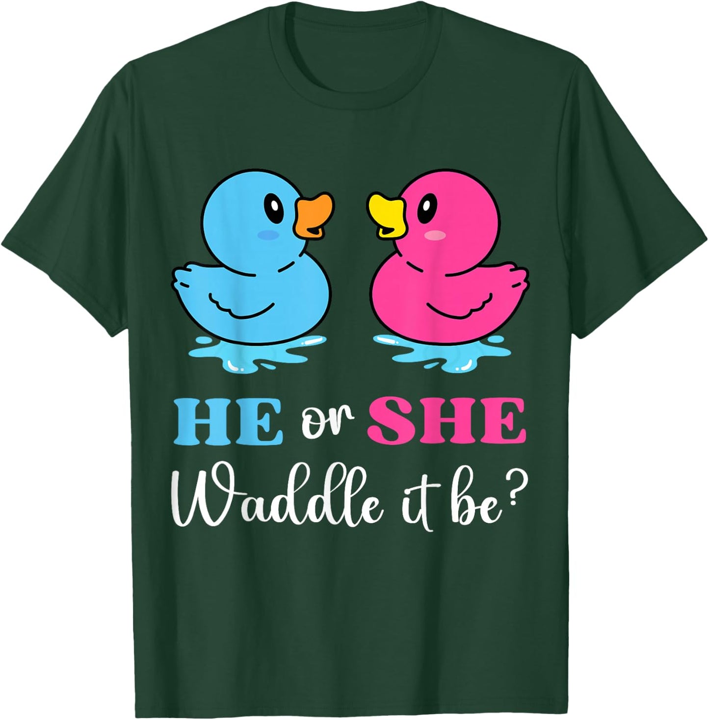 He or She Duck Waddle It Be baby gender reveal shower party T-Shirt - T-Shirt | Forest