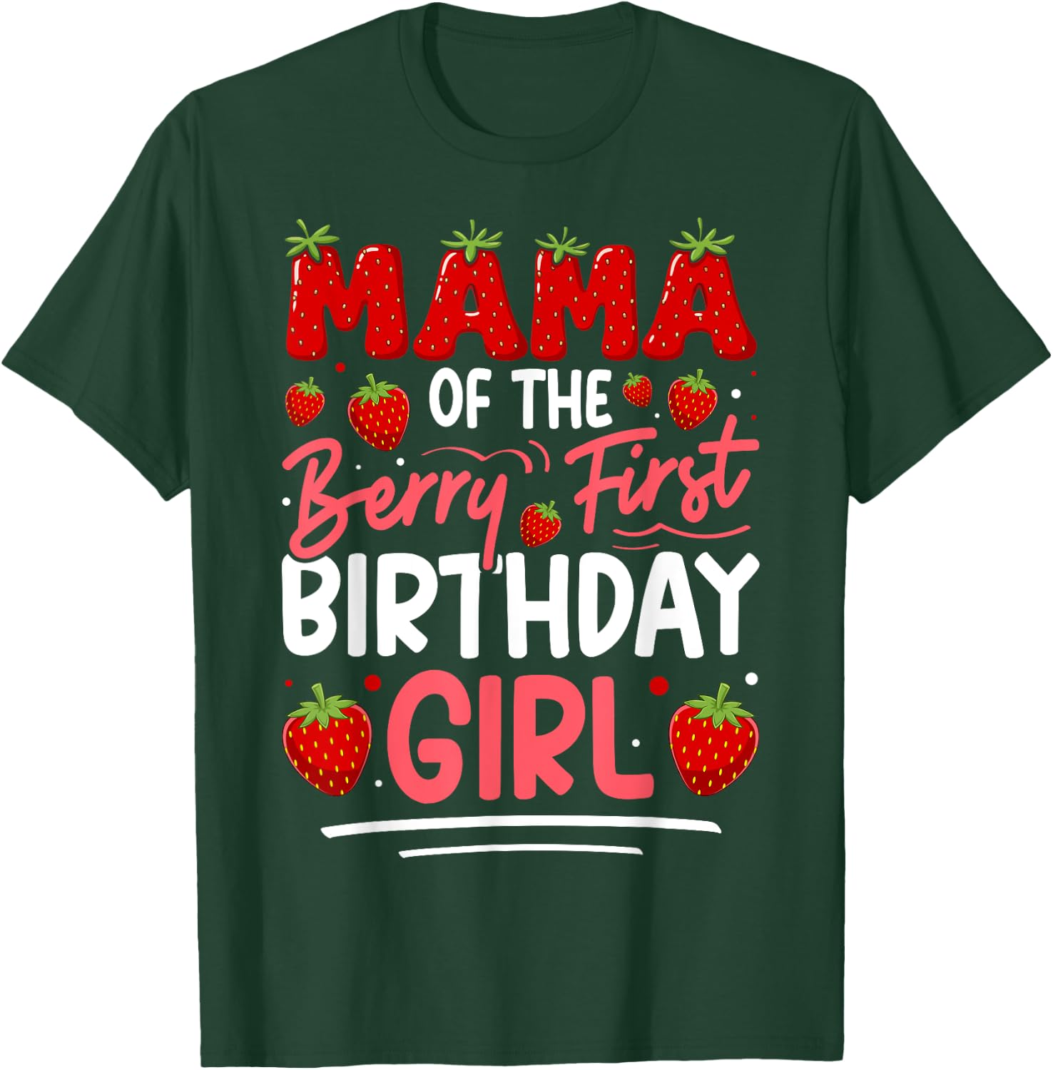 Mama of The Berry First Birthday of Girl Strawberry Mom T-Shirt - T-Shirt | Forest