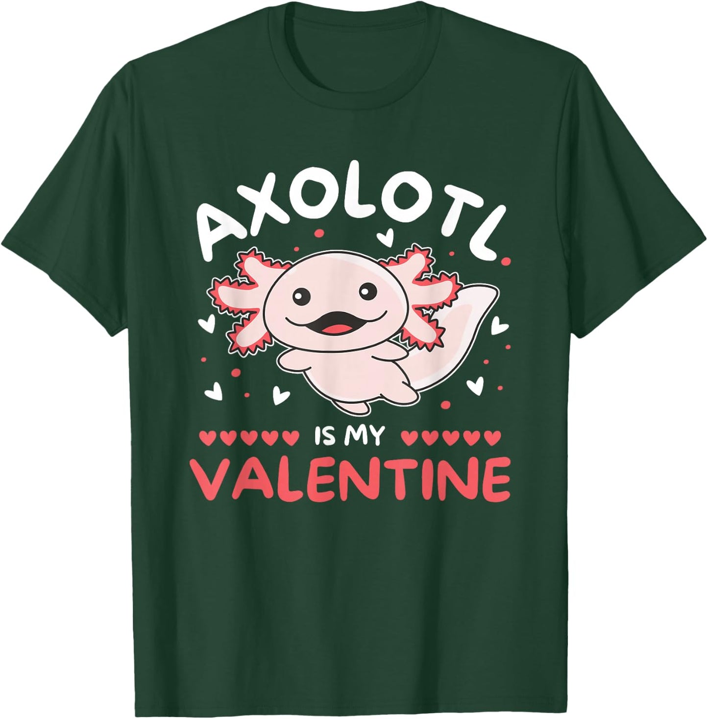 Axolotl Valentine's Day Cute Animals Axolotl is my Valentine T-Shirt - T-Shirt | Forest