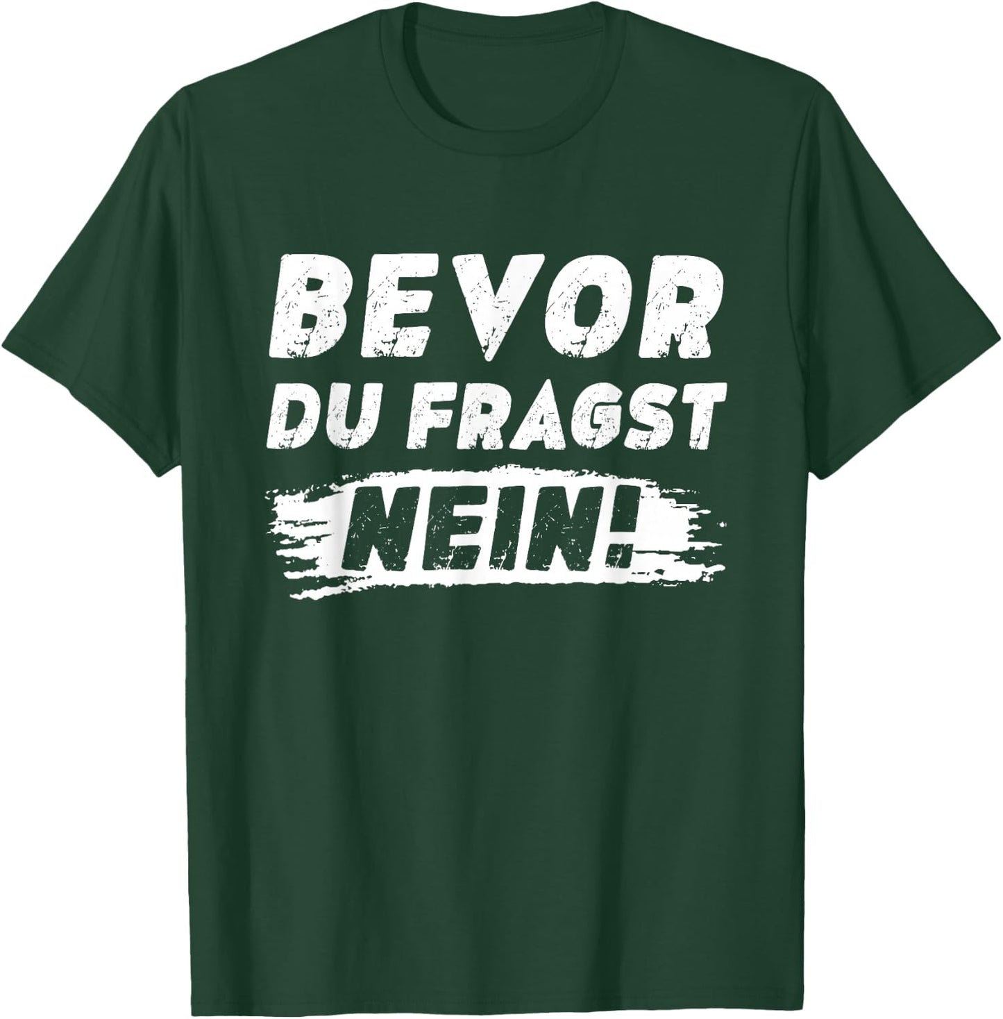 Lustig Herren Sprüche Bevor Du Fragst Nein T-Shirt - T-Shirt | Forest