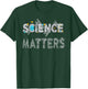 SCIENCE MATTERS I Love Science Shirt T-Shirt - T-Shirt | Forest