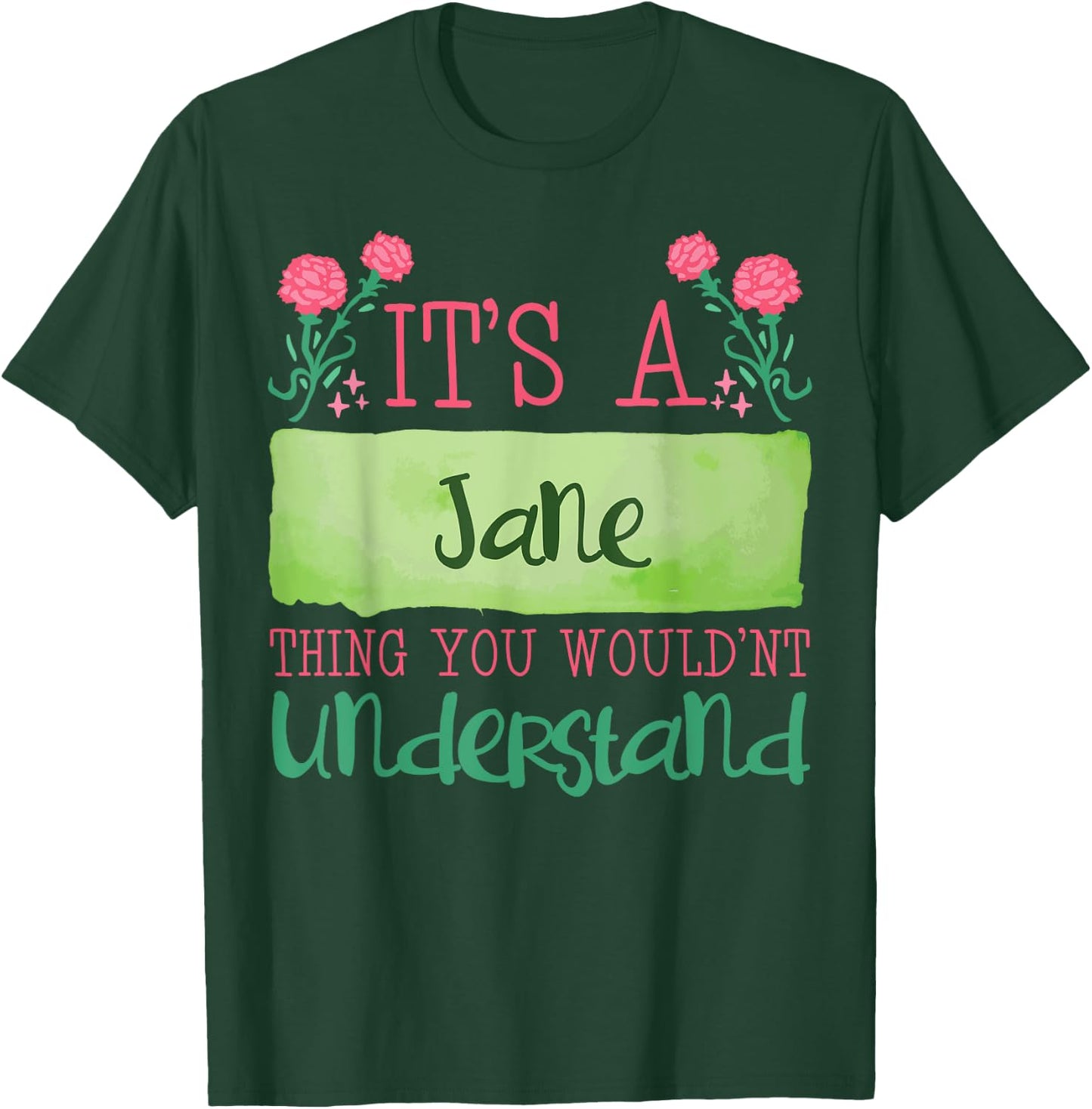 Its A Jane Thing You Wouldnt Understand T-Shirt - T-Shirt | Forest