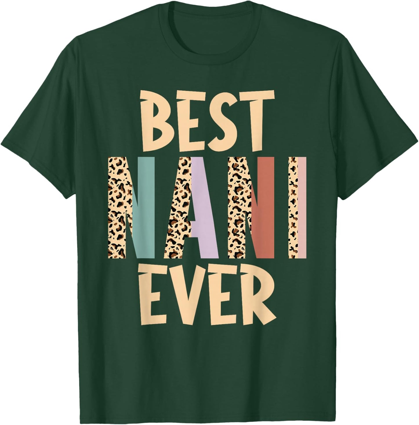 Best Nani Ever Gifts Leopard Print Mothers Day T-Shirt - T-Shirt | Forest