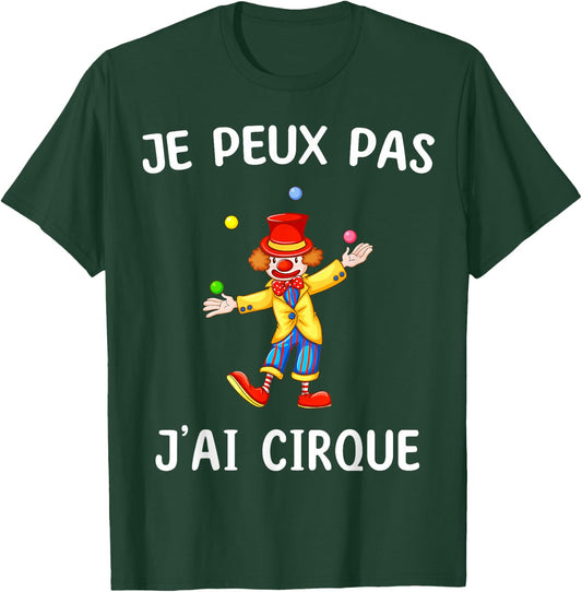 Je peux pas j'ai Cirque , Black, S T-Shirt - T-Shirt | Forest