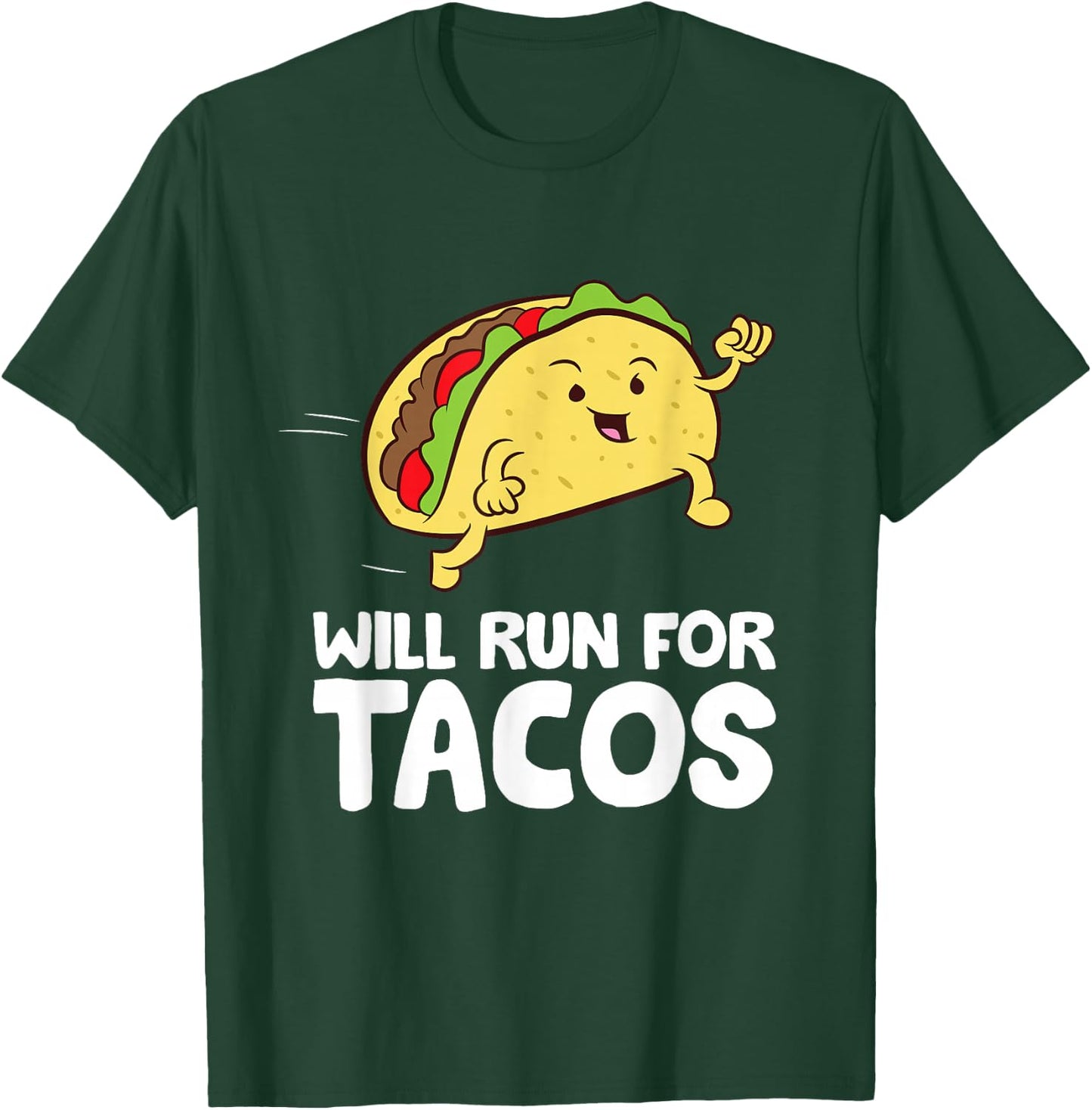Will Run For Tacos T-Shirt - T-Shirt | Forest