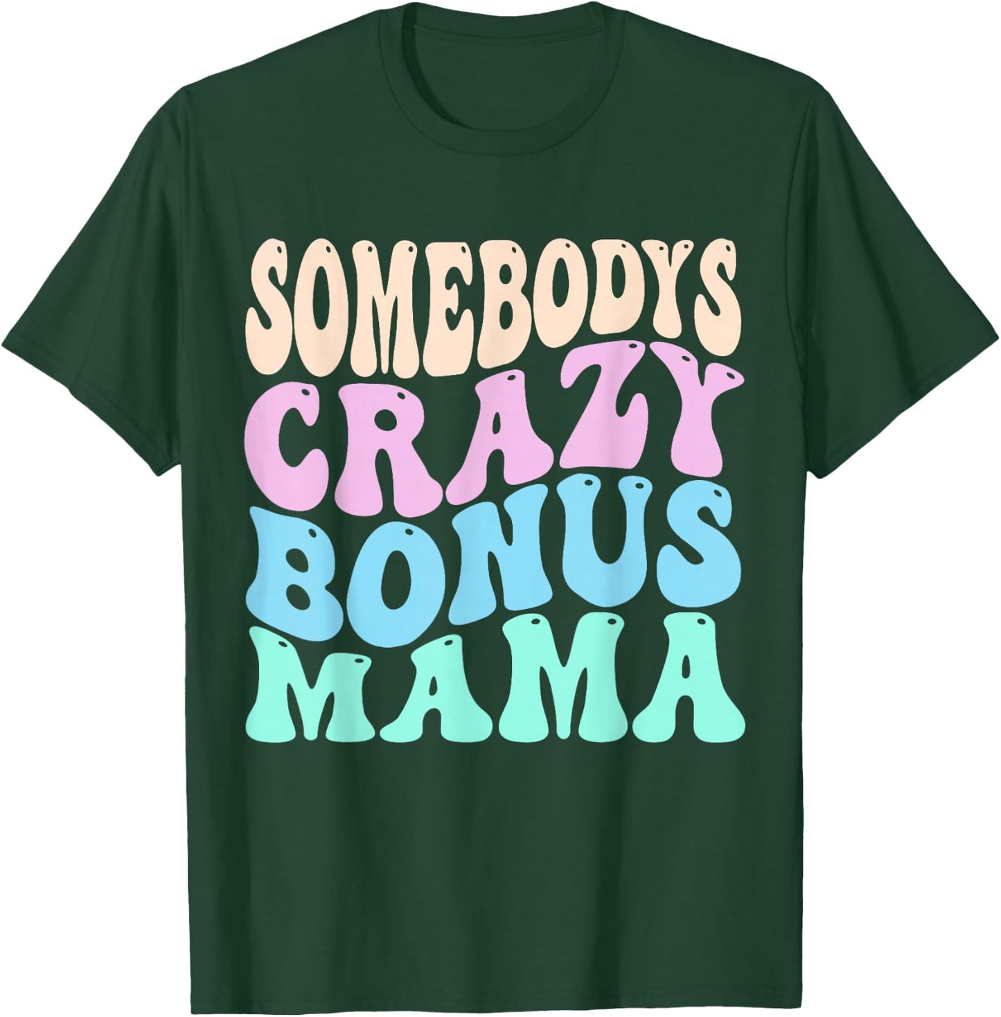 Somebody's Crazy Bonus Mom of the Birthday Girl Stepmother T-Shirt - T-Shirt | Forest