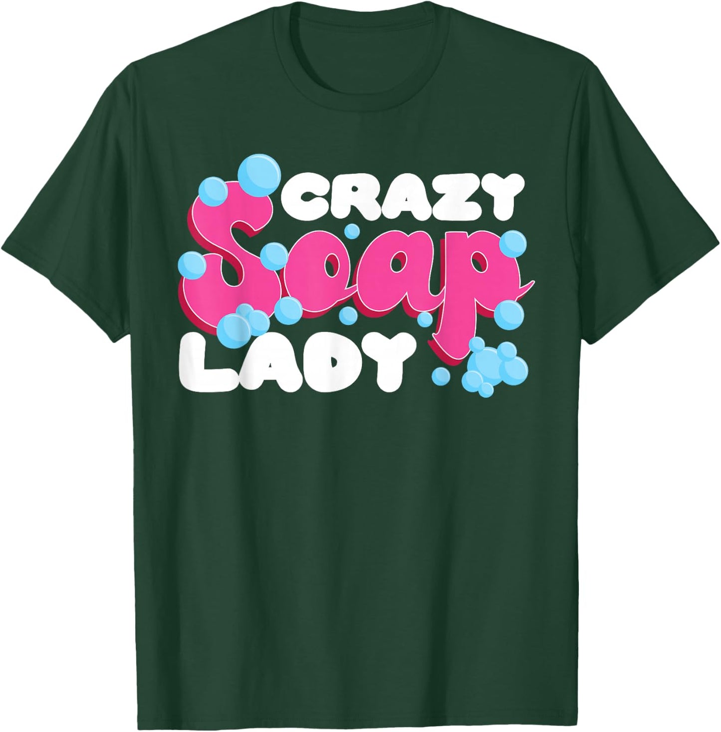 Soap Making Crafting Crazy Soap Lady T-Shirt - T-Shirt | Forest