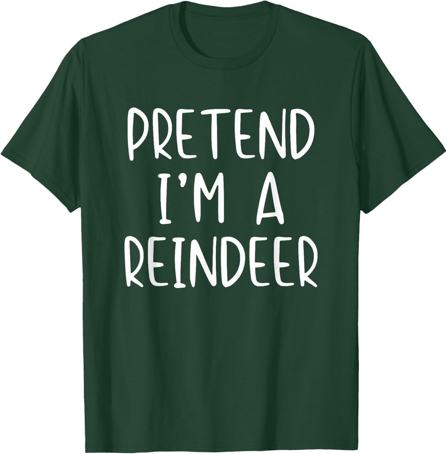 Pretend I'm A Reindeer Costume Halloween Simple Adult Kid T-Shirt - T-Shirt | Forest