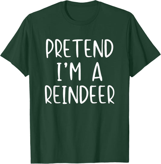 Pretend I'm A Reindeer Costume Halloween Simple Adult Kid T-Shirt - T-Shirt | Forest