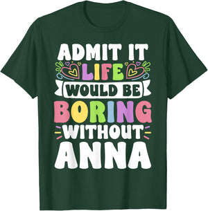 Anna Personalized Name Funny Saying First Name Family T-Shirt - T-Shirt | Forest
