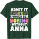 Anna Personalized Name Funny Saying First Name Family T-Shirt - T-Shirt | Forest