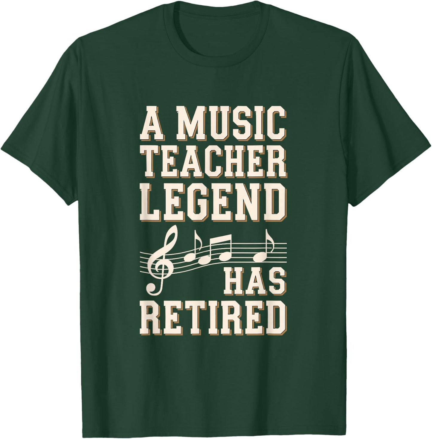 Retirement Legend Has Retired Music Teacher T-Shirt - T-Shirt | Forest