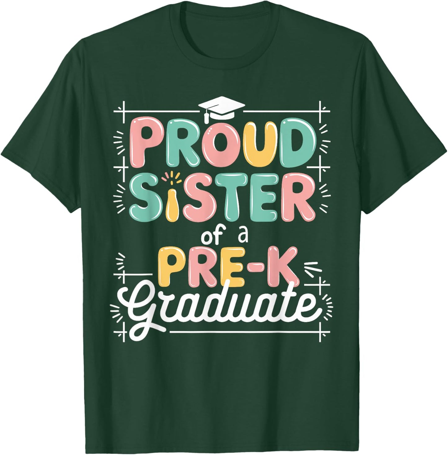 Proud Sister PreK Grad Preschool Graduate Graduation Gifts T-Shirt - T-Shirt | Forest