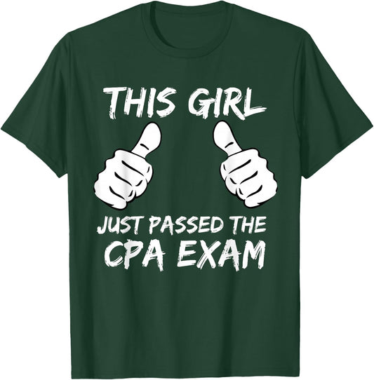 This Girl Just Passed the CPA Exam . T-Shirt - T-Shirt | Forest