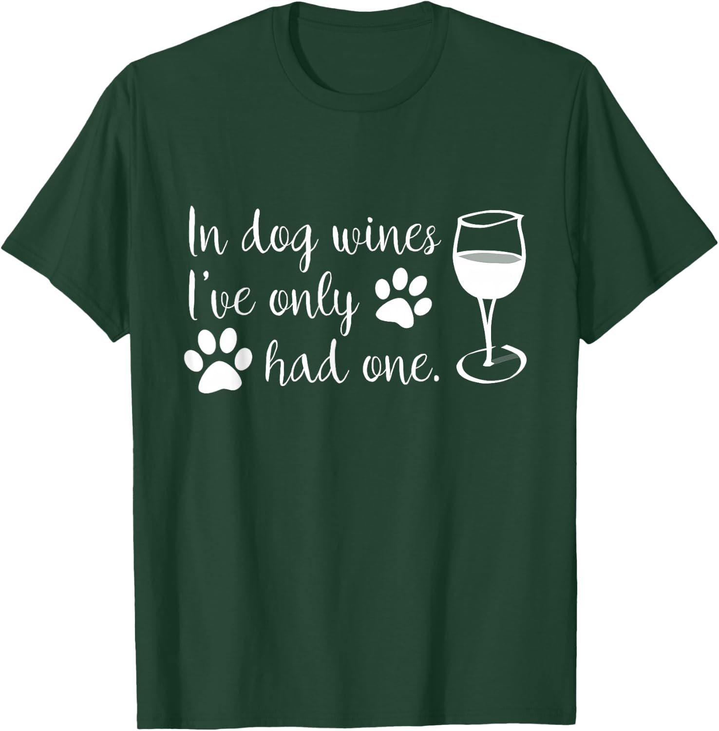 In Dog Wines I've Only Had One Gift T Shirt T-Shirt - T-Shirt | Forest