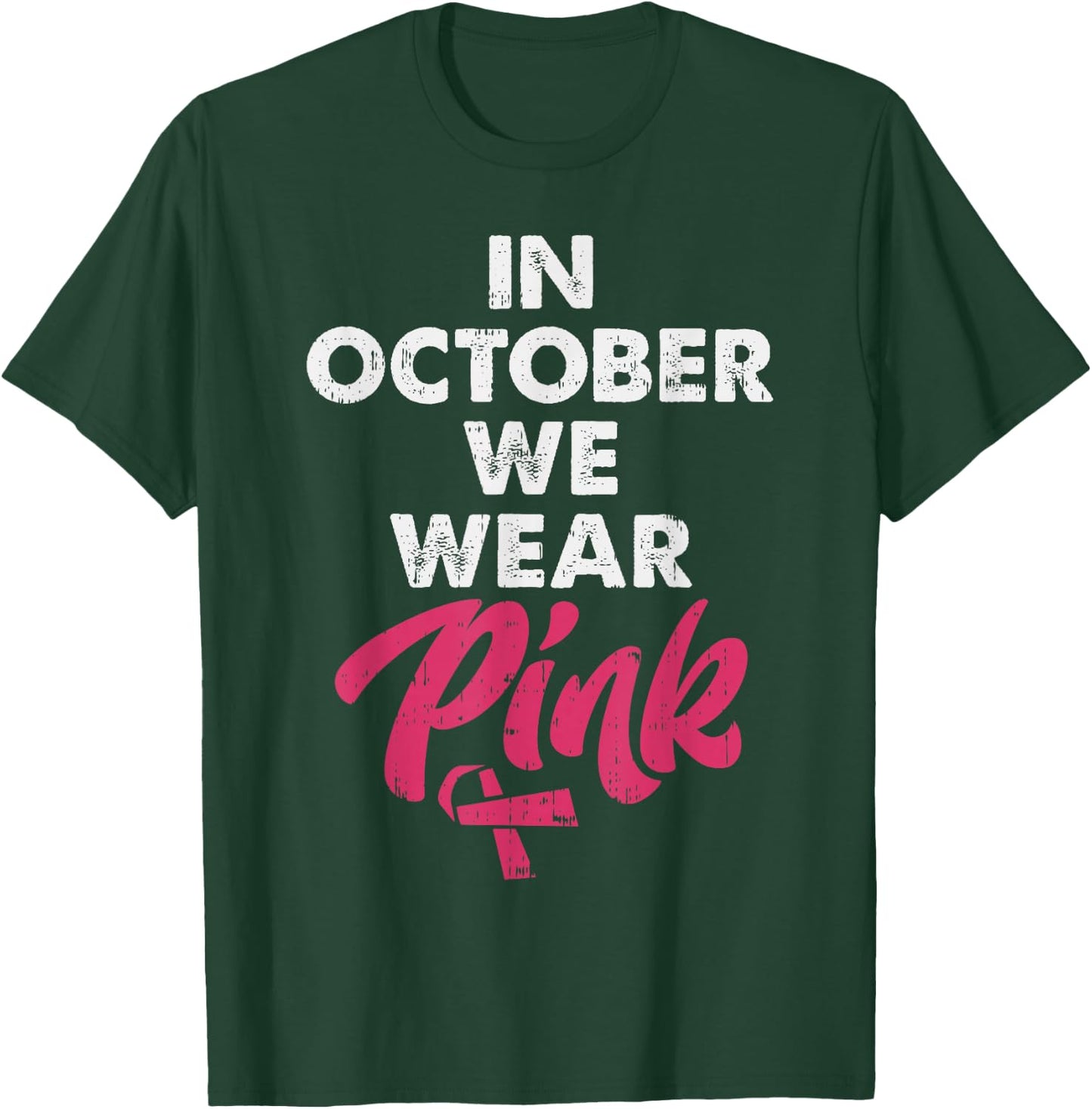 In October We Wear Pink Shirt Breast Cancer Awareness T-Shirt - T-Shirt | Forest