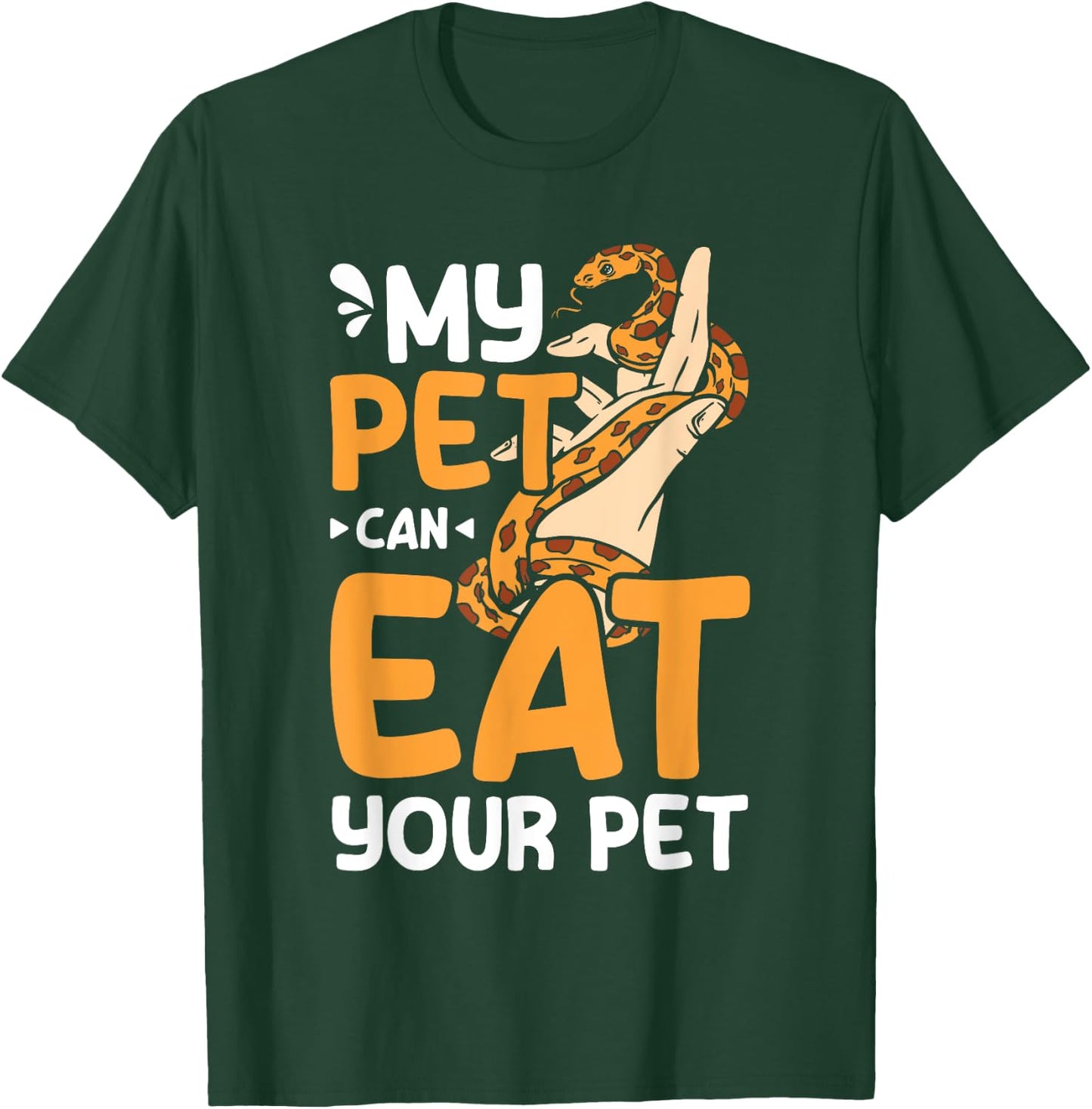 My pet can eat your pet corn snake T-Shirt - T-Shirt | Forest
