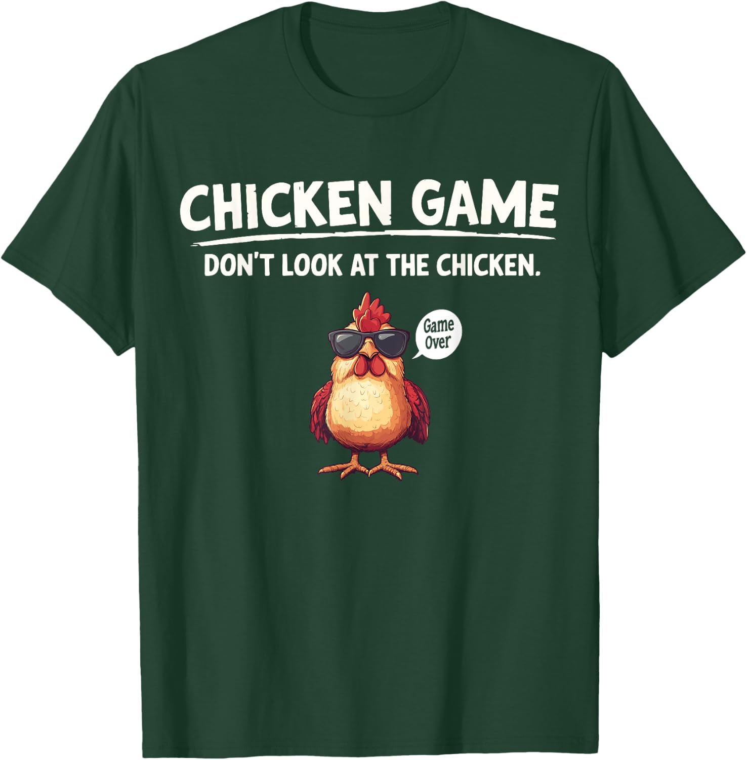 Chicken Game Don't Look At The Chicken Game Over T-Shirt - T-Shirt | Forest