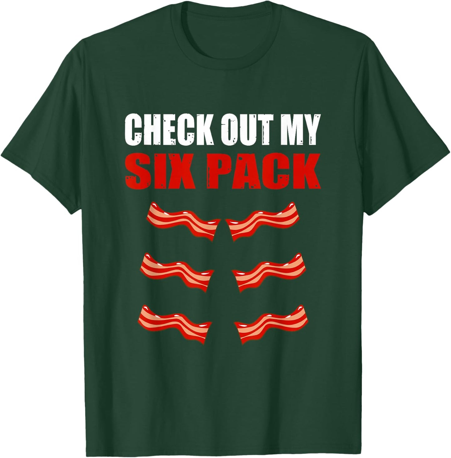 Watch My Sixpack Funny Bacon Gymer Bodybuilding T-Shirt - T-Shirt | Forest