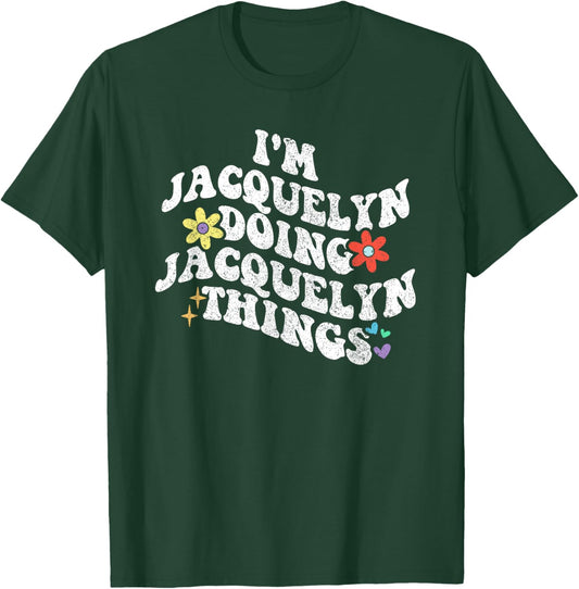 Retro Groovy Im JACQUELYN Doing JACQUELYN Things Funny T-Shirt - T-Shirt | Forest