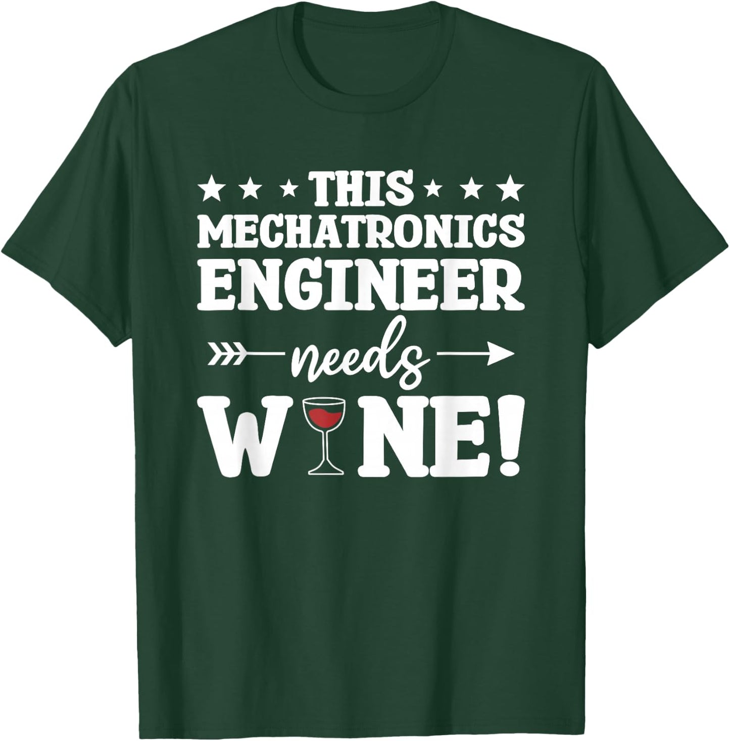 This Mechatronics Engineer Needs Wine T-Shirt - T-Shirt | Forest