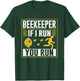 Beekeeper If I Run You Run Hobby Bee Beekeeping Beekeeper T-Shirt - T-Shirt | Forest
