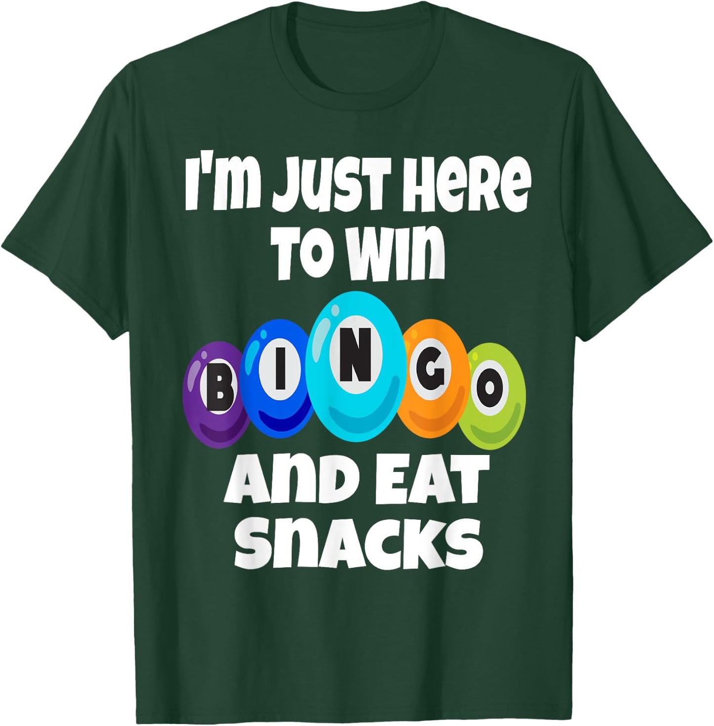 I'm Just Here To Win Bingo And Eat Snacks Funny Game Night T-Shirt - T-Shirt | Forest