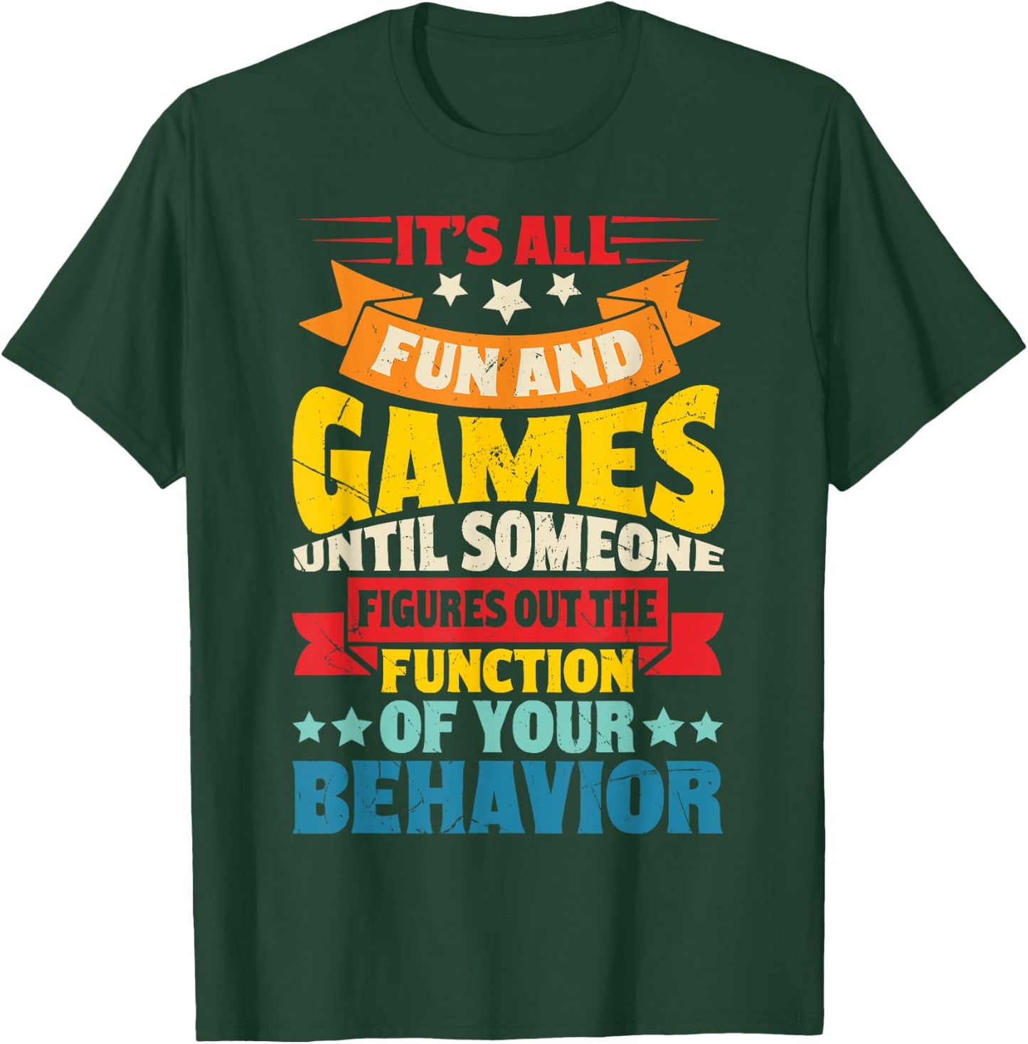 It's All Fun And Games Until Someone Figures Out Of The T-Shirt - T-Shirt | Forest