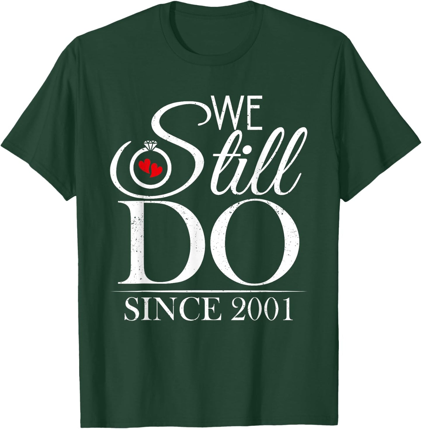 We Still Do Since 2001 Couple Idea 23rd Wedding Anniversary T-Shirt - T-Shirt | Forest